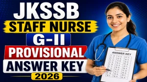 JKSSB Staff Nurse G-II Provisional Answer Key 2026 (Series A, B, C, D) - Download PDF, Objection Process, Fee & Last Date JKSSB Staff Nurse G-II Provisional Answer Key 2026 (Series A, B, C, D) - Download PDF, Objection Process, Fee & Last Date
