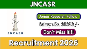 JNCASR Junior Research Fellow Recruitment 2026 - Apply Online