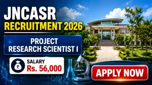JNCASR Project Research Scientist I Recruitment 2026 - Apply Online