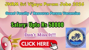 JNRM Sri Vijaya Puram Guest Faculty / Resource Person Recruitment 2026 - Apply Offline JNRM Sri Vijaya Puram Guest Faculty / Resource Person Recruitment 2026 - Apply Offline