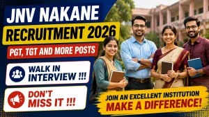 JNV Nakane Recruitment 2026 - Walkin for 21 PGT, TGT and More Posts