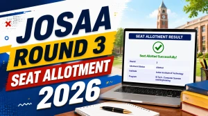 JoSAA Counselling Round 3 Seat Allotment Result 2026 - Direct Link at josaa.nic.in