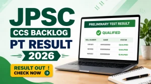 JPSC Combined Civil Services Backlog PT Result 2026 - Check Roll Number List Here JPSC Combined Civil Services Backlog PT Result 2026 - Check Roll Number List Here