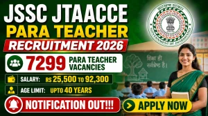 JSSC JTAACCE-2026 Para Teacher Recruitment: 7299 Vacancies (Regular + Backlog), Apply Online JSSC JTAACCE-2026 Para Teacher Recruitment: 7299 Vacancies (Regular + Backlog), Apply Online