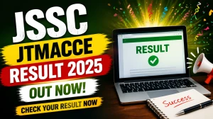 JSSC JTMACCE Result 2025 - Jharkhand Prashikshit Madhyamik Acharya Sanyukt Pratiyogita Pariksha Result Declared JSSC JTMACCE Result 2025 - Jharkhand Prashikshit Madhyamik Acharya Sanyukt Pratiyogita Pariksha Result Declared