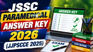 JSSC Paramedical Answer Key 2026 (JJPSCCE 2025) - Download Link, Objection Process, Last Date JSSC Paramedical Answer Key 2026 (JJPSCCE 2025) - Download Link, Objection Process, Last Date