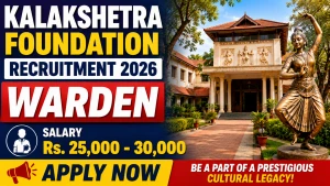 Kalakshetra Foundation Warden Recruitment 2026 - Apply Offline