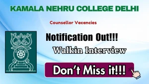 Kamala Nehru College Delhi Counsellor Recruitment 2026 - Walkin Kamala Nehru College Delhi Counsellor Recruitment 2026 - Walkin