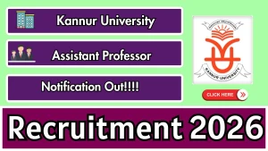Kannur University Assistant Professor Recruitment 2026 - Walkin Kannur University Assistant Professor Recruitment 2026 - Walkin