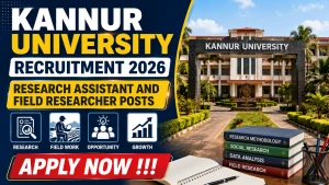 Kannur University Recruitment 2026 - Apply Online for Research Assistant and Field Researcher Posts Kannur University Recruitment 2026 - Apply Online for Research Assistant and Field Researcher Posts