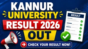 Kannur University Result 2026 Out - Check IV Semester MA/ MSc/ MCA/ MBA/ M.Lib.Isc/ M.P.E.S Online at kannuruniversity.ac.in Kannur University Result 2026 Out - Check IV Semester MA/ MSc/ MCA/ MBA/ M.Lib.Isc/ M.P.E.S Online at kannuruniversity.ac.in