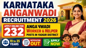 Karnataka Anganwadi Recruitment 2026 - Apply Online for 232 Anganwadi Worker & Helper Posts in Yadgir District Karnataka Anganwadi Recruitment 2026 - Apply Online for 232 Anganwadi Worker & Helper Posts in Yadgir District