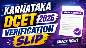 Karnataka DCET 2026 Verification Slip - Download Link, Steps, and Important Details Karnataka DCET 2026 Verification Slip - Download Link, Steps, and Important Details