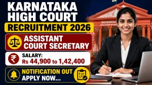 Karnataka High Court Assistant Court Secretary Recruitment 2026 - Apply Online for 73 Posts