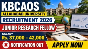 KBCAOS Allahabad University Junior Research Fellow Recruitment 2026 - Apply Online KBCAOS Allahabad University Junior Research Fellow Recruitment 2026 - Apply Online