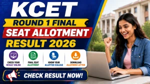 KCET Round 1 Final Seat Allotment Result 2026 - Direct Link, Check Status @cetonline.karnataka.gov.in KCET Round 1 Final Seat Allotment Result 2026 - Direct Link, Check Status @cetonline.karnataka.gov.in