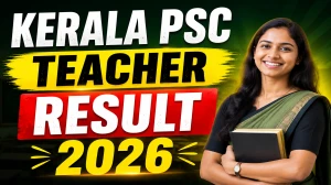 Kerala PSC Teacher Result 2026 - Check Shortlist and Register Number List Kerala PSC Teacher Result 2026 - Check Shortlist and Register Number List