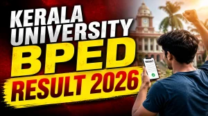 Kerala University B.PEd 8th Semester Result 2026 Out -  Check 4 Year Innovative Programme Exam