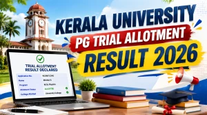 Kerala University PG Trial Allotment Result 2026 OUT - Steps to Edit Options