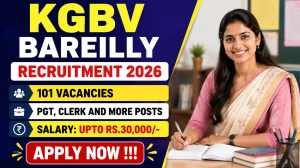 KGBV Bareilly Recruitment 2026 - Apply Offline for 101 PGT, Clerk and More Posts KGBV Bareilly Recruitment 2026 - Apply Offline for 101 PGT, Clerk and More Posts