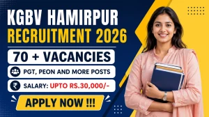 KGBV Hamirpur Recruitment 2026 - Apply Offline for 73 PGT, Peon and More Posts KGBV Hamirpur Recruitment 2026 - Apply Offline for 73 PGT, Peon and More Posts