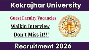 Kokrajhar University Guest Faculty Recruitment 2026 - Walkin for 32 Posts