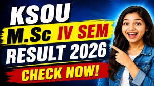 KSOU M.Sc IV Semester Result 2026 Declared - Check May/June Provisional Result at ksouportal.com