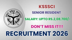 KSSSCI Senior Resident Recruitment 2026 - Walkin