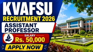 KVAFSU Assistant Professor Recruitment 2026 - Walkin