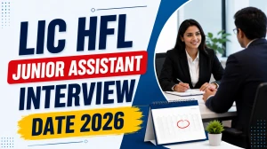 LIC HFL Junior Assistant Interview Date 2026 - Check Schedule Here