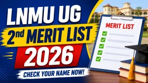 LNMU UG 2nd Merit List 2026 - Download Link, Dates & Admission Details