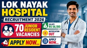 Lok Nayak Hospital Junior Resident Recruitment 2026: Notice, Eligibility & Application Details Lok Nayak Hospital Junior Resident Recruitment 2026: Notice, Eligibility & Application Details