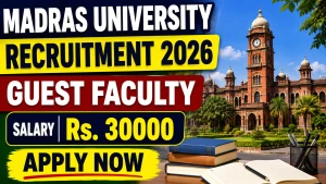Madras University Guest Faculty Recruitment 2026 - Apply Offline Madras University Guest Faculty Recruitment 2026 - Apply Offline
