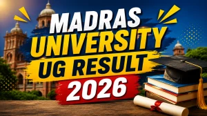 Madras University UG Result 2026 - 5th & 6th Semester (2023 Batch) Result Date, Link & Details Madras University UG Result 2026 - 5th & 6th Semester (2023 Batch) Result Date, Link & Details