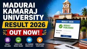 Madurai Kamaraj University Result 2026 Out - Check MKU UG, PG and DDE Marks at mkuniversity.ac.in
