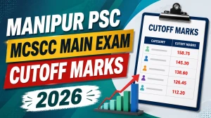 Manipur PSC MCSCC Main Exam Cutoff Marks 2026 - Check Category-wise cutoff Manipur PSC MCSCC Main Exam Cutoff Marks 2026 - Check Category-wise cutoff