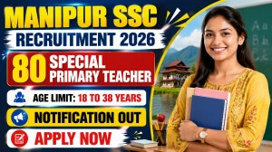 Manipur SSC Special Primary Teacher Recruitment 2026 - Apply Online for 80 Posts Manipur SSC Special Primary Teacher Recruitment 2026 - Apply Online for 80 Posts