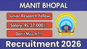 MANIT Bhopal Junior Research Fellow Recruitment 2026 - Apply Online MANIT Bhopal Junior Research Fellow Recruitment 2026 - Apply Online