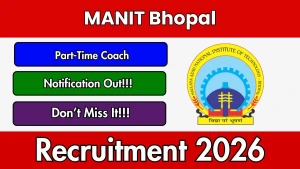 MANIT Bhopal Coach Recruitment 2026 - Apply Online MANIT Bhopal Coach Recruitment 2026 - Apply Online