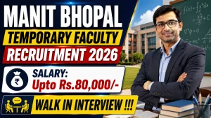 MANIT Bhopal Temporary Faculty Recruitment 2026 - Walkin