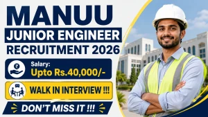 MANUU Junior Engineer Recruitment 2026 - Walkin MANUU Junior Engineer Recruitment 2026 - Walkin