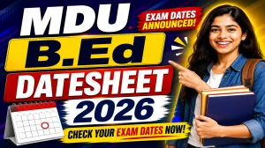MDU B.Ed Date Sheet 2026 Out - Download 2nd Year Special Education Date sheet Online at mdu.ac.in