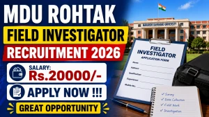 MDU Rohtak Field Investigator Recruitment 2026 - Apply Offline