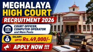Meghalaya High Court Recruitment 2026 - Apply Online for Court Officer, Computer Operator and More Posts Meghalaya High Court Recruitment 2026 - Apply Online for Court Officer, Computer Operator and More Posts