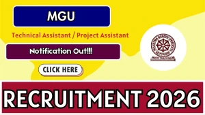 MGU Technical Assistant / Project Assistant Recruitment 2026 - Apply Online