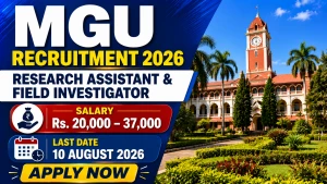 MGU Recruitment 2026 - Apply Online for Research Assistant and Field Investigator Posts MGU Recruitment 2026 - Apply Online for Research Assistant and Field Investigator Posts