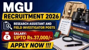 MGU Recruitment 2026 - Apply Online for Research Assistant and Field Investigator Posts