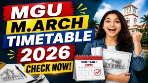 MGU M.Arch Exam Time Table 2026 Out - Download 1st Semester Full Schedule Time Table at mgu.ac.in MGU M.Arch Exam Time Table 2026 Out - Download 1st Semester Full Schedule Time Table at mgu.ac.in