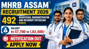 MHRB Assam Recruitment 2026: 492 Registrar, Demonstrator and Resident Physician Posts, Apply Online MHRB Assam Recruitment 2026: 492 Registrar, Demonstrator and Resident Physician Posts, Apply Online
