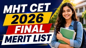 MHT CET 2026 Final Merit List Out - CAP Merit Rank, PDF Download & Counselling Schedule MHT CET 2026 Final Merit List Out - CAP Merit Rank, PDF Download & Counselling Schedule